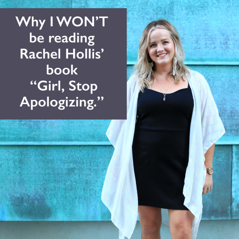 Girl, Please Stop Telling Me What to Do: Why I Won’t Be Reading Rachel Hollis’ book “Girl, Stop Apologizing”
