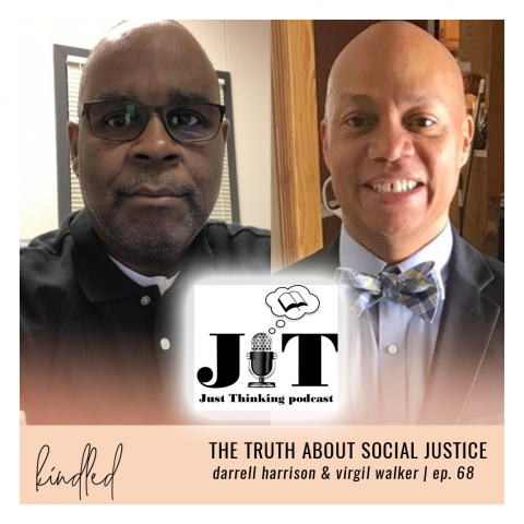 The Truth about Social Justice | Darrell Harrison & Virgil Walker | Ep. 68