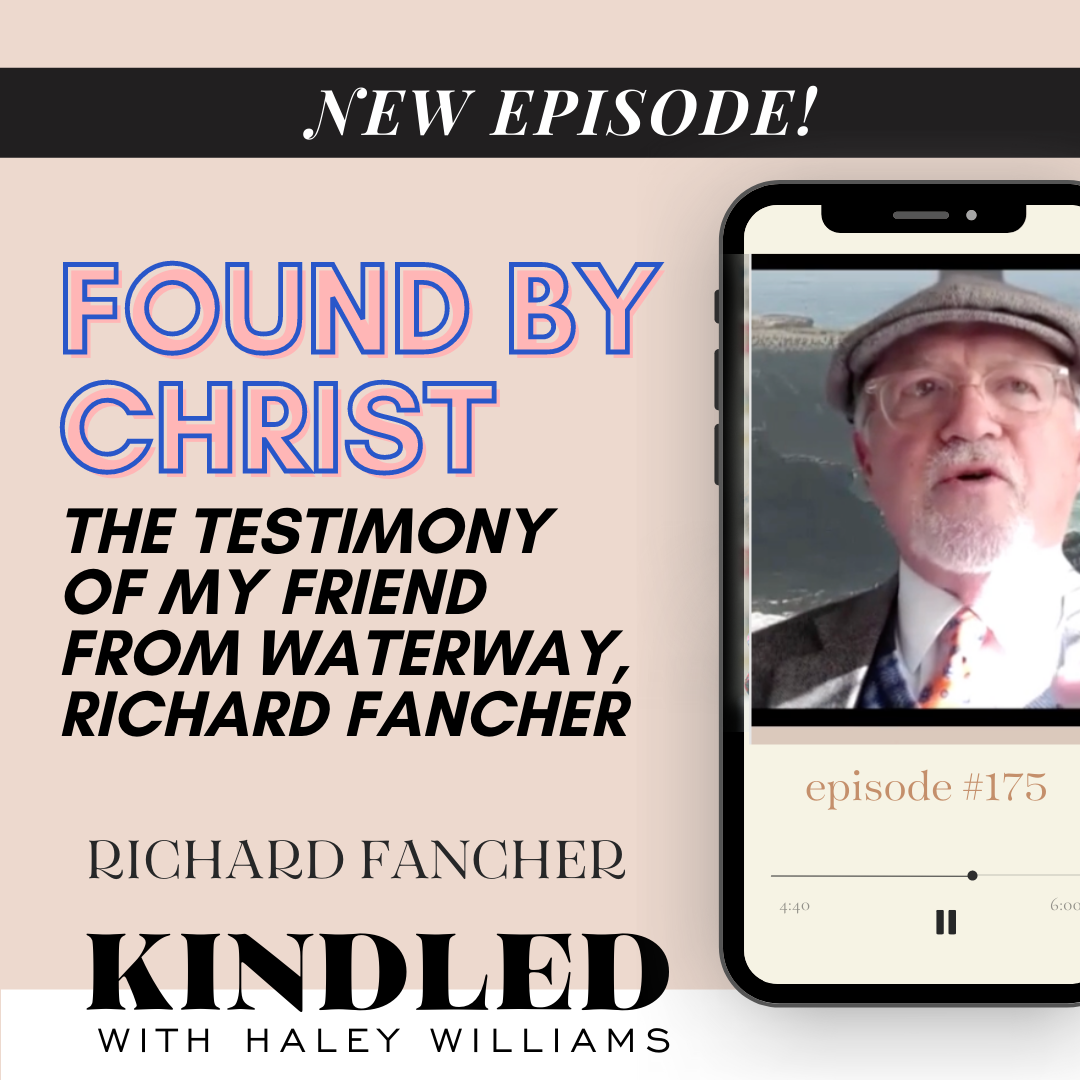 Found by Christ | The Testimony of my friend from Waterway, Richard Fancher | Ep. 175