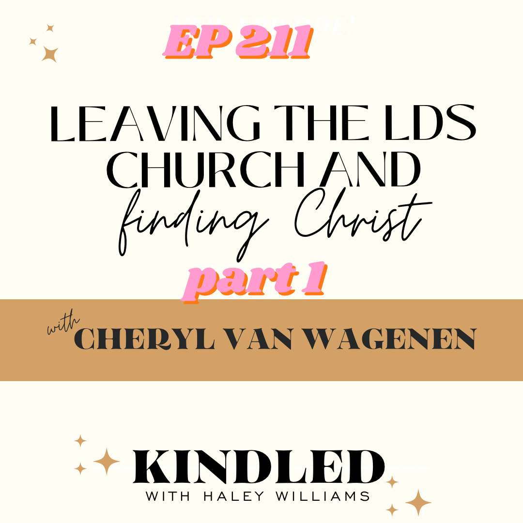 Leaving The LDS Church & Finding Christ | Cheryl Van Wagenen | Ep. 211